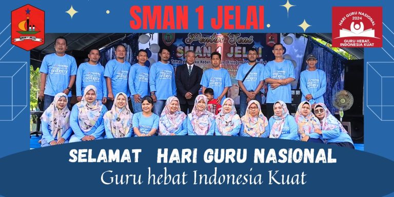 SELAMAT HARI GURU NASIONAL ” GURU HEBAT, INDONESIA KUAT”